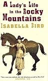 A Lady's Life In The Rocky Mountains