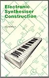 Electronic synthesiser construction