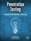 Penetration Testing: A Hands-On Introduction to Hacking