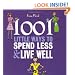 1001 Little Ways to Spend Less and Live Well