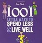 1001 Little Ways to Spend Less and Live Well