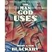 The Man God Uses: Moved from the Ordinary to the Extraordinary (Member Book)