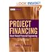Project Financing: Asset-Based Financial Engineering (Wiley Finance)