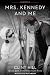 Mrs. Kennedy and Me: An Intimate Memoir