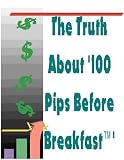 The Truth About '100 Pips Before BreakfastTM'