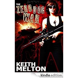 The Zero Dog War - Keith Melton
