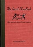 The Snark Handbook: A Reference Guide to Verbal Sparring (Snark Series)
