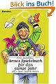 Arnos Spielebuch f�r das ganze Jahr. 365 x Spiele, Spa� & Action