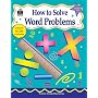 How to Solve Word Problems, Grades 3-4