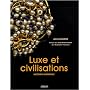 Luxe et civilisations : Histoire mondiale