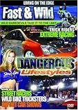 Fast & Wild: Dangerous Lifestyles