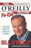 The OReilly Factor for Kids: A Survival Guide for Americas Families