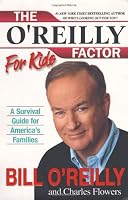 The O'Reilly Factor for Kids: A Survival Guide for America's Families