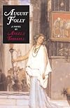 August Folly: a novel 1st edition by Thirkell, Angela published by Moyer Bell and its subsidiaries Paperback