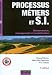 Processus m�tiers et S.I. - Gouvernance, management, mod�lisation - 3e �dition