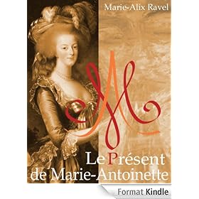 Le Pr�sent de Marie-Antoinette