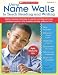Using Name Walls to Teach Reading and Writing: Dozens of Classroom-Tested Ideas for Using This Motivating Tool to Teach Phonological Awareness, Letter Recognition, Decoding, Spelling, and More