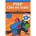 PHP Cl�s en main: 76 scripts efficaces pour enrichir votre site web