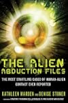 The Alien Abduction Files: The Most S...