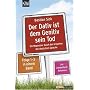 Der Dativ ist dem Genitiv sein Tod: Ein Wegweiser durch den Irrgarten der deutschen Sprache. Die Zwiebelfisch-Kolumnen Folge 1-3 in einem Band