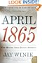 April 1865: The Month That Saved America (P.S.)