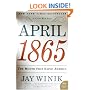 April 1865: The Month That Saved America (P.S.)