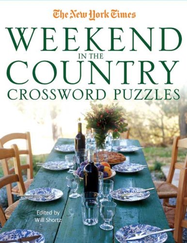 The New York Times Weekend in the Country Crossword Puzzles: 200 Relaxing Puzzles (New York Times Crossword Puzzles)From St. Martin's Gr
