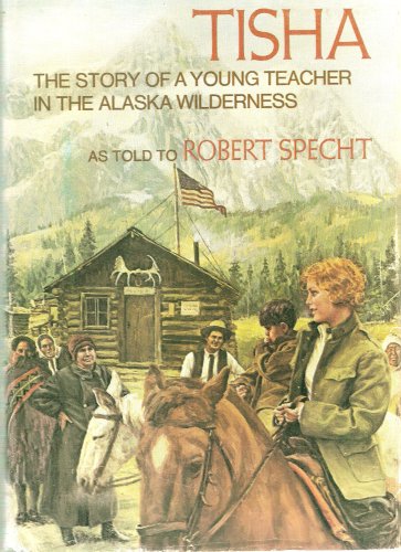 Image of: Tisha: The Story of a Young Teacher in the Alaska Wilderness