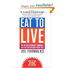 Eat to Live: The Revolutionary Formula for Fast and Sustained Weight Loss