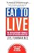 Books : Eat to Live: The Revolutionary Formula for Fast and Sustained Weight Loss