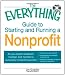 The Everything Guide to Starting and Running a Nonprofit: All you need to establish, manage, and maintain a successful nonprofit business (Everything (Business & Personal Finance))