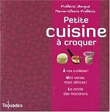 Petite cuisine à croquer : A vos cuillères ! Mini verres, maxi délices ! La ronde des macarons