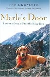 by Ted Kerasote (Author) Merle's Door: Lessons from a Freethinking Dog (Hardcover)