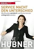 Service macht den Unterschied: Wie Kunden gl�cklich und Unternehmen erfolgreich werden