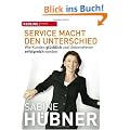 Service macht den Unterschied: Wie Kunden gl�cklich und Unternehmen erfolgreich werden
