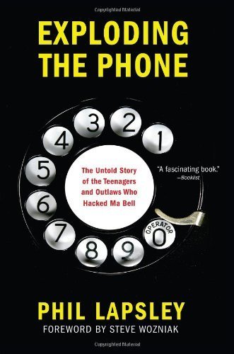 Exploding the Phone: The Untold Story of the Teenagers and Outlaws who Hacked Ma Bell by Phil Lapsley (5 February, 2013) [Hardcover]