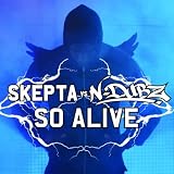 SKEPTA - SO ALIVE (RADIO EDIT)