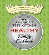 The America`s Test Kitchen Healthy Family Cookbook: A New, Healthier Way to Cook Everything from America`s Most Trusted Test Kitchen