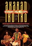 Akaran Iko Iko - Djembe Mastery Through Repetition