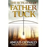 the betrayal of father tuck an outlaw chronicles short story