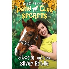 Storm and the Silver Bridle (Pony Club Secrets)