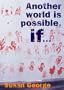 Another World Is Possible, If...