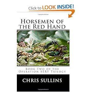 Horsemen of the Red Hand: Book Two of the Operation SERF Trilogy Chris Sullins