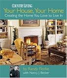 Your House, Your Home: Creating the Home You Love to Live In (Country Living)