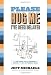 Please Hug Me--I've Been Delayed: The Only Guide You'll Ever Need to Help You Survive These Not-So-Friendly Skies