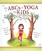 The ABCs of Yoga for Kids