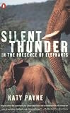 Image of Silent Thunder: In the Presence of Elephants