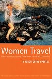 Women Travel: First Hand Accounts from More Than 60 Countries (Rough Guide Specials)