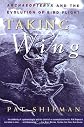 Taking Wing: Archaeopteryx and the Evolution of Bird Flight