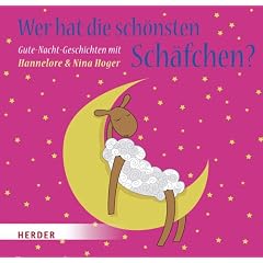 Wer hat die sch�nsten Sch�fchen: Gute-Nacht-Geschichten mit Hannelore & Nina Hoger